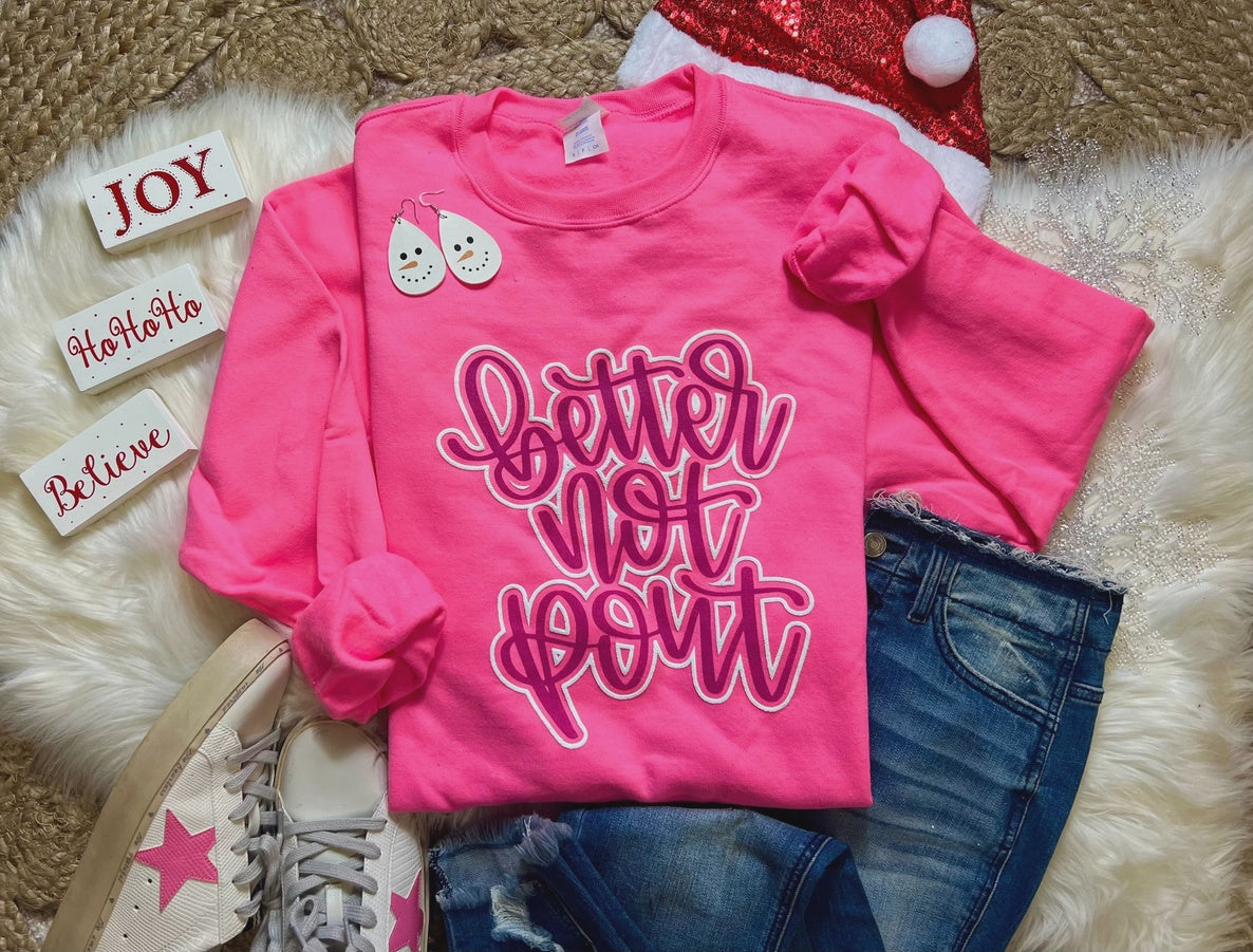 Better Not Pout Sweatshirt